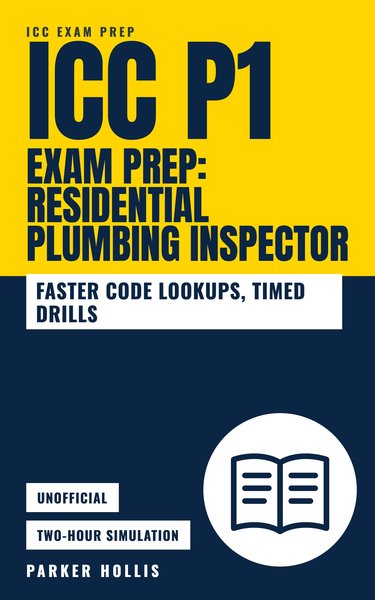 ICC P1 Exam Prep: Residential Plumbing Inspector book cover